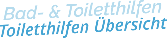 Bad- & ToiletthilfenToiletthilfen Übersicht