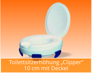 Toilettsitzerhöhung „Clipper“10 cm mit Deckel