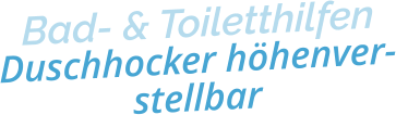 Bad- & ToiletthilfenDuschhocker höhenver-stellbar
