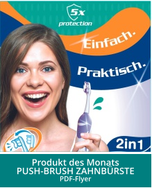 Produkt des Monats PUSH-BRUSH ZAHNBÜRSTEPDF-Flyer 