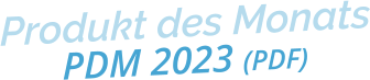 Produkt des MonatsPDM 2023 (PDF)