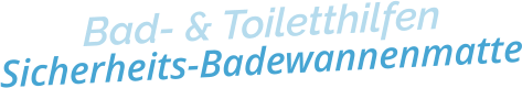 Bad- & ToiletthilfenSicherheits-Badewannenmatte