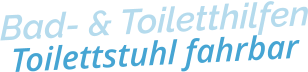 Bad- & ToiletthilfenToilettstuhl fahrbar