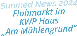 Sunmed News 2024Flohmarkt imKWP Haus „Am Mühlengrund“