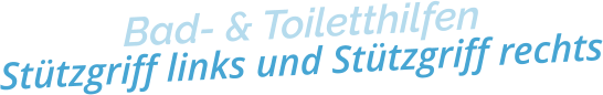 Bad- & ToiletthilfenStützgriff links und Stützgriff rechts