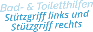 Bad- & ToiletthilfenStützgriff links und Stützgriff rechts