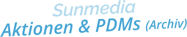 SunmediaAktionen & PDMs (Archiv)