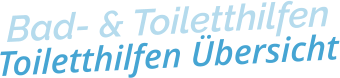 Bad- & ToiletthilfenToiletthilfen Übersicht