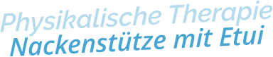 Physikalische TherapieNackenstütze mit Etui