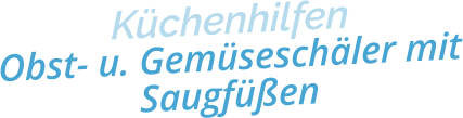 KüchenhilfenObst- u. Gemüseschäler mitSaugfüßen