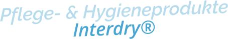 Pflege- & HygieneprodukteInterdry®