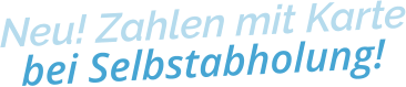 Neu! Zahlen mit Kartebei Selbstabholung!