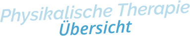 Physikalische TherapieÜbersicht