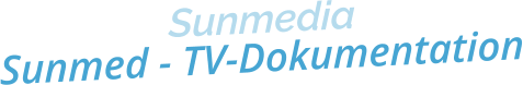 SunmediaSunmed - TV-Dokumentation