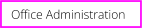 Office Administration